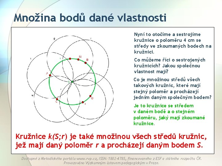 Množina bodů dané vlastnosti Nyní to otočíme a sestrojíme kružnice o poloměru 4 cm