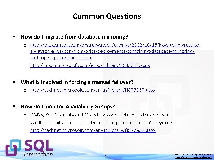 Common Questions § How do I migrate from database mirroring? o o http: //blogs.