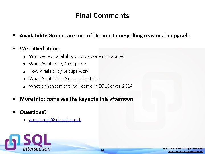 Final Comments § Availability Groups are one of the most compelling reasons to upgrade