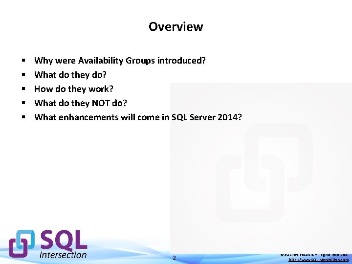 Overview § § § Why were Availability Groups introduced? What do they do? How