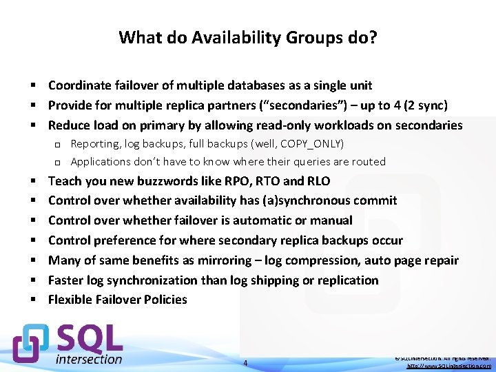 What do Availability Groups do? § Coordinate failover of multiple databases as a single