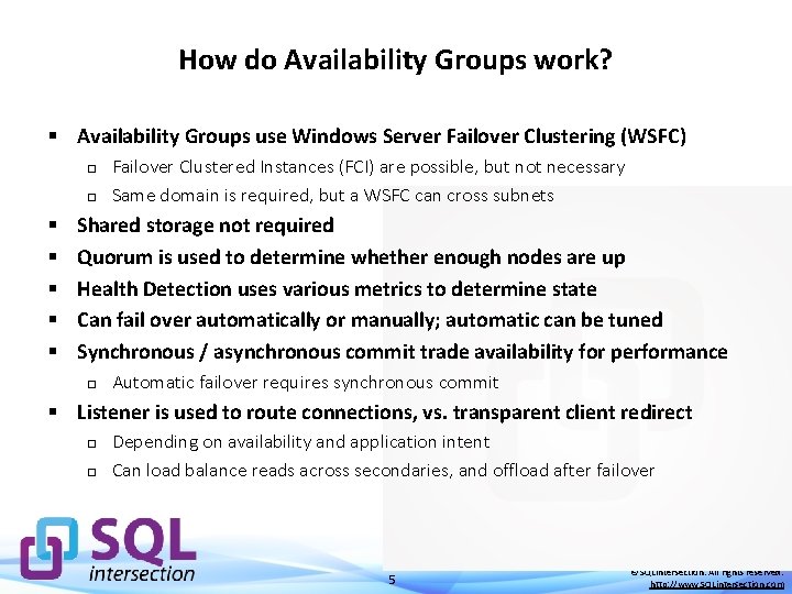How do Availability Groups work? § Availability Groups use Windows Server Failover Clustering (WSFC)