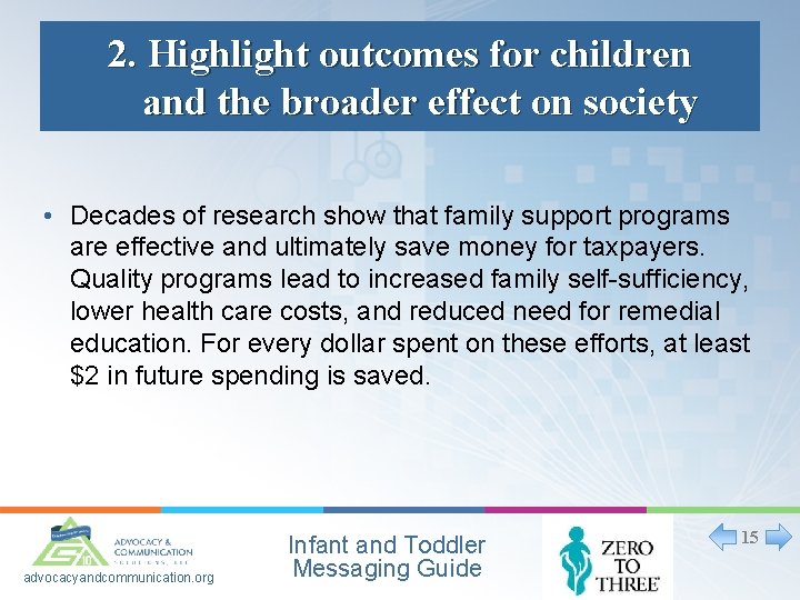 2. Highlight outcomes for children and the broader effect on society • Decades of