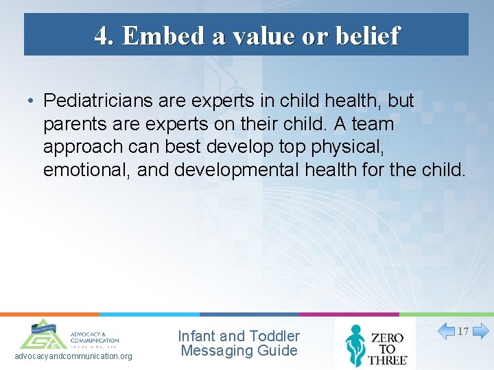 4. Embed a value or belief • Pediatricians are experts in child health, but