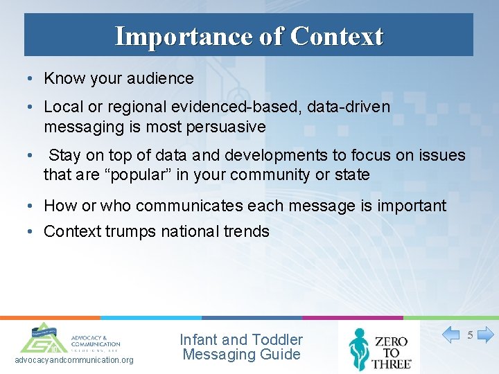 Importance of Context • Know your audience • Local or regional evidenced-based, data-driven messaging
