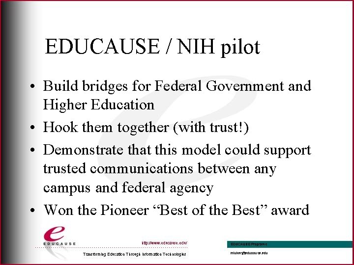 EDUCAUSE / NIH pilot • Build bridges for Federal Government and Higher Education •