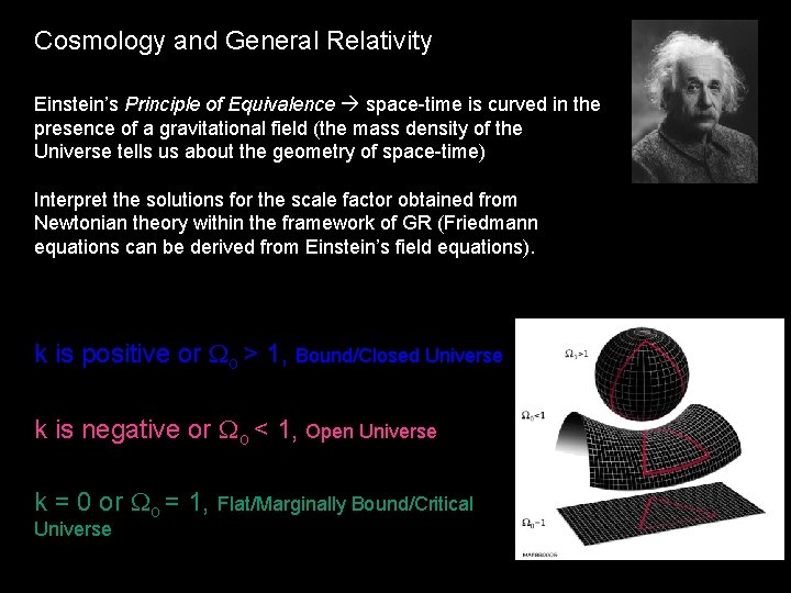 Cosmology and General Relativity Einstein’s Principle of Equivalence space-time is curved in the presence