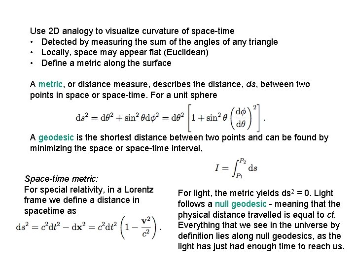 Use 2 D analogy to visualize curvature of space-time • Detected by measuring the