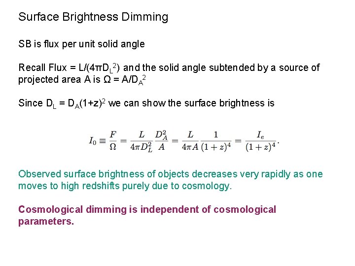 Surface Brightness Dimming SB is flux per unit solid angle Recall Flux = L/(4πDL