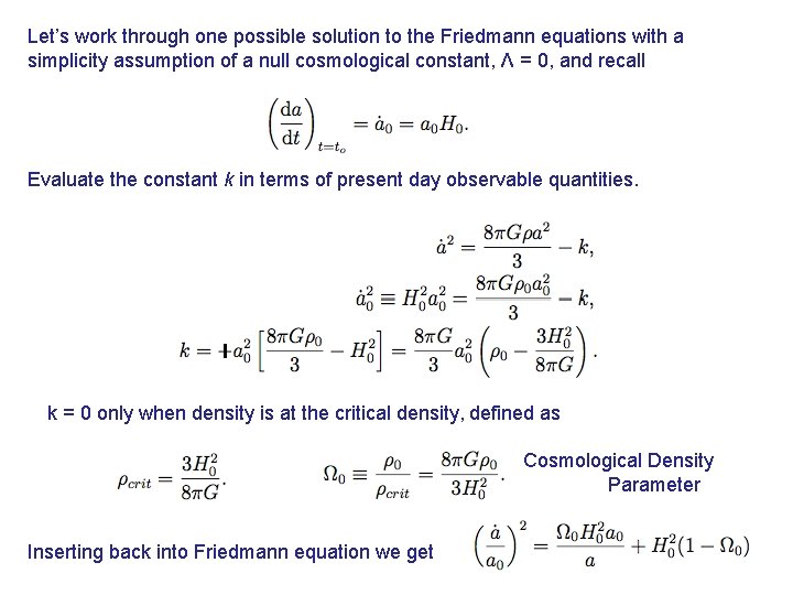 Let’s work through one possible solution to the Friedmann equations with a simplicity assumption