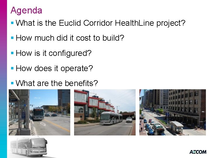 Agenda § What is the Euclid Corridor Health. Line project? § How much did