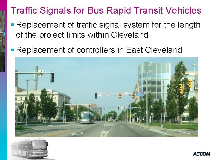 Traffic Signals for Bus Rapid Transit Vehicles § Replacement of traffic signal system for