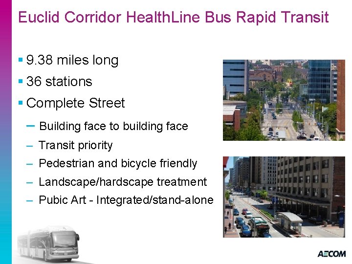 Euclid Corridor Health. Line Bus Rapid Transit § 9. 38 miles long § 36