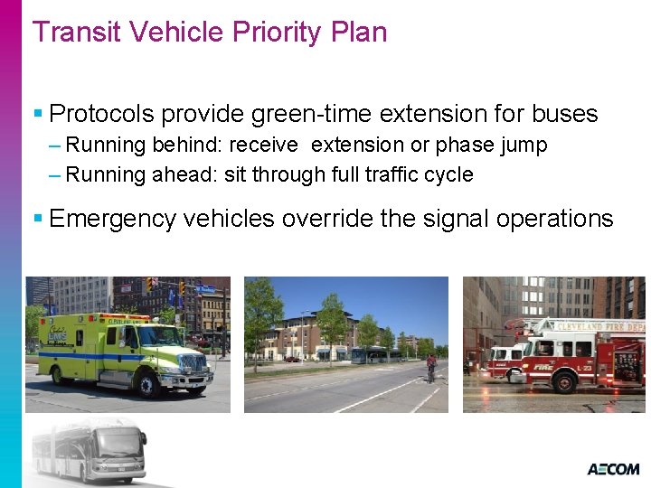 Transit Vehicle Priority Plan § Protocols provide green-time extension for buses – Running behind: