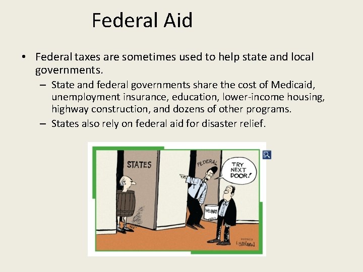 Federal Aid • Federal taxes are sometimes used to help state and local governments.
