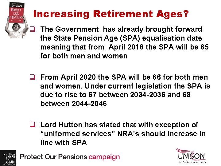 Increasing Retirement Ages? q The Government has already brought forward the State Pension Age