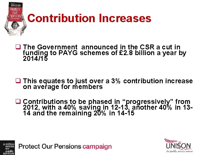 Contribution Increases q The Government announced in the CSR a cut in funding to