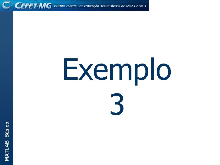 MATLAB Básico Exemplo 3 