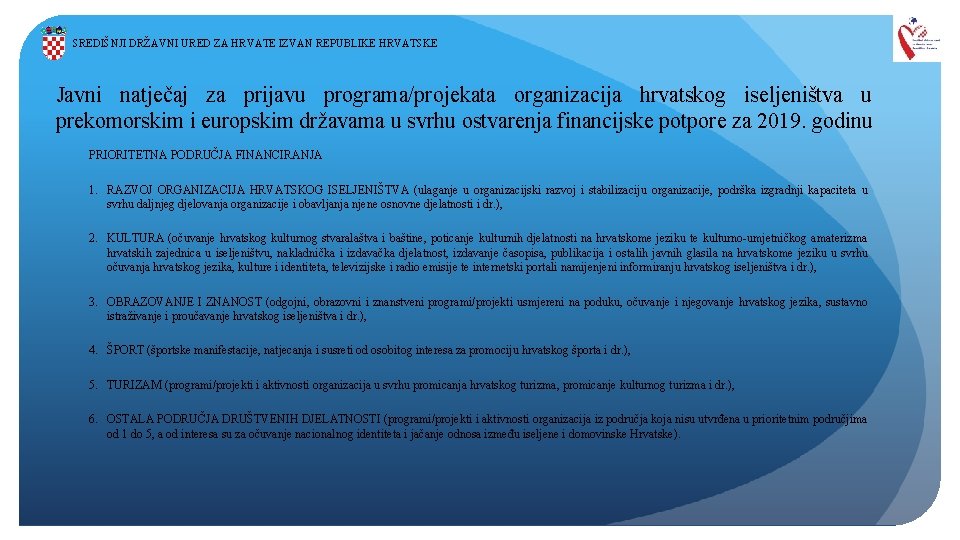 SREDIŠNJI DRŽAVNI URED ZA HRVATE IZVAN REPUBLIKE HRVATSKE Javni natječaj za prijavu programa/projekata organizacija