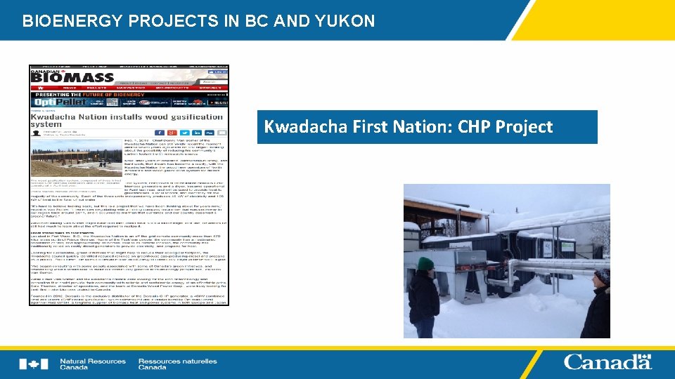 BIOENERGY PROJECTS IN BC AND YUKON Kwadacha First Nation: CHP Project 