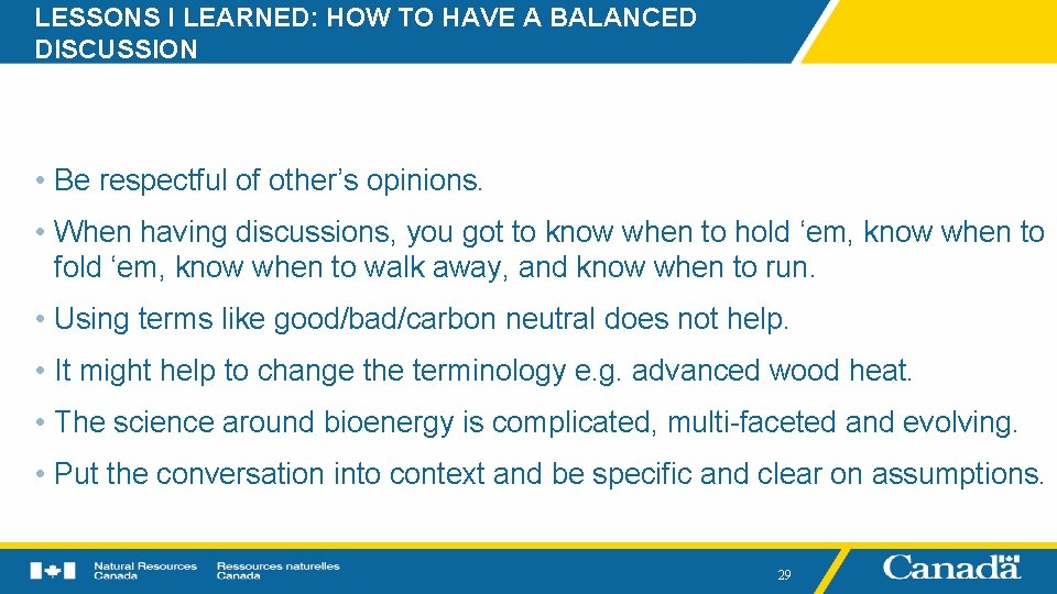 LESSONS I LEARNED: HOW TO HAVE A BALANCED DISCUSSION • Be respectful of other’s