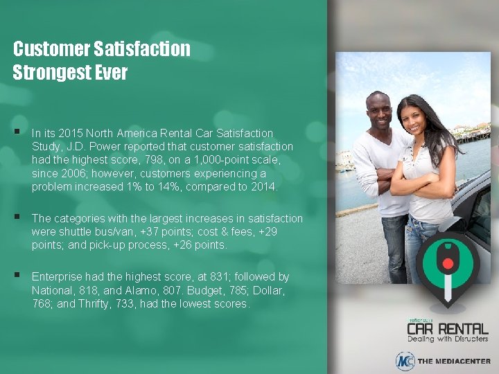 Customer Satisfaction Strongest Ever § In its 2015 North America Rental Car Satisfaction Study,