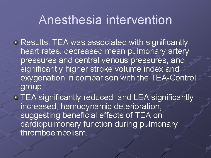 Anesthesia intervention Results: TEA was associated with significantly heart rates, decreased mean pulmonary artery