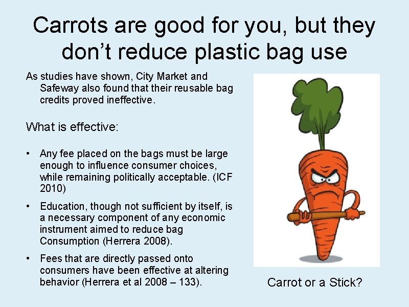 Carrots are good for you, but they don’t reduce plastic bag use As studies