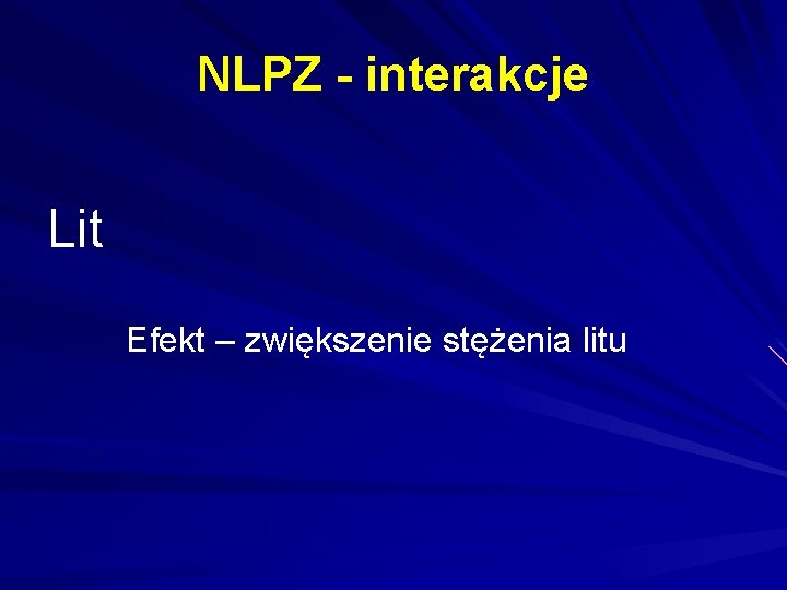 NLPZ - interakcje Lit Efekt – zwiększenie stężenia litu 