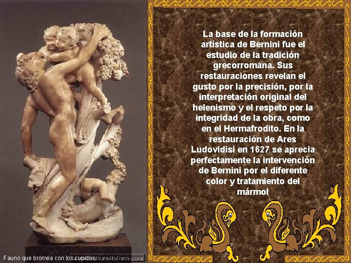 La base de la formación artística de Bernini fue el estudio de la tradición