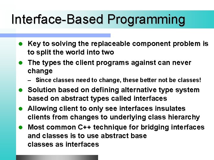 Interface-Based Programming Key to solving the replaceable component problem is to split the world