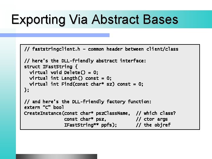 Exporting Via Abstract Bases // faststringclient. h – common header between client/class // here’s