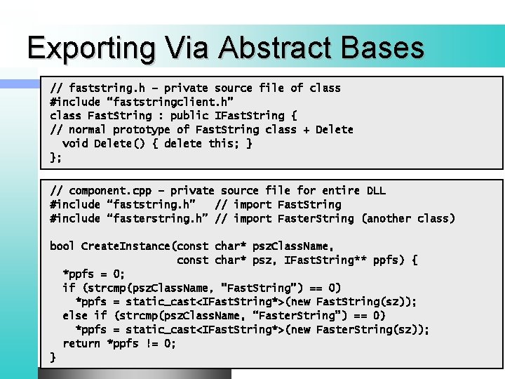 Exporting Via Abstract Bases // faststring. h – private source file of class #include