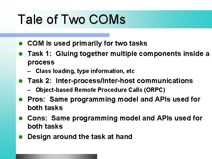 Tale of Two COMs COM is used primarily for two tasks l Task 1: