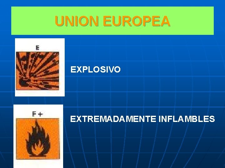 UNION EUROPEA EXPLOSIVO EXTREMADAMENTE INFLAMBLES 