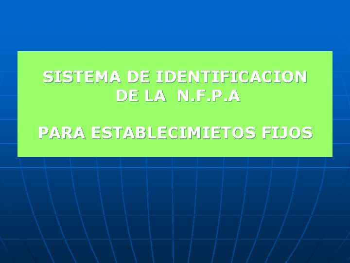 SISTEMA DE IDENTIFICACION DE LA N. F. P. A PARA ESTABLECIMIETOS FIJOS 