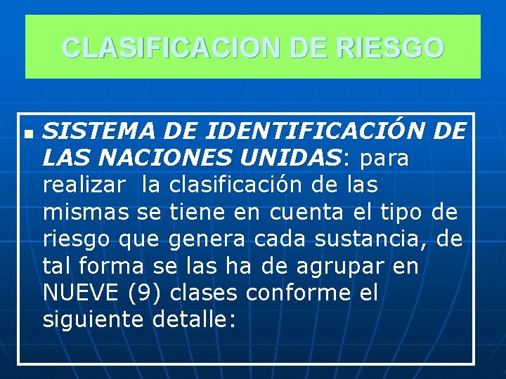 CLASIFICACION DE RIESGO n SISTEMA DE IDENTIFICACIÓN DE LAS NACIONES UNIDAS: para realizar la