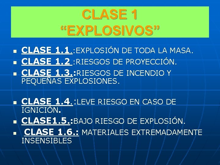 CLASE 1 “EXPLOSIVOS” n CLASE 1. 1. : EXPLOSIÓN DE TODA LA MASA. CLASE