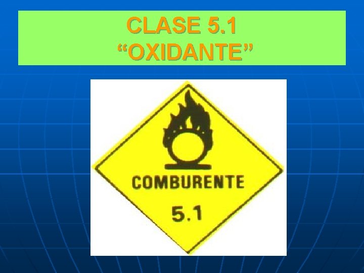 CLASE 5. 1 “OXIDANTE” 