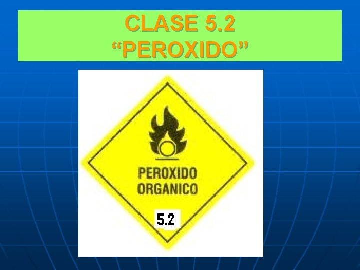 CLASE 5. 2 “PEROXIDO” 