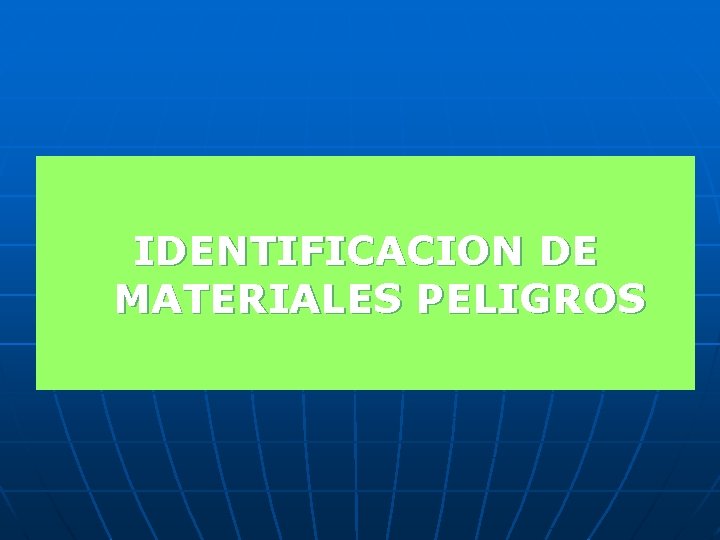 IDENTIFICACION DE MATERIALES PELIGROS 
