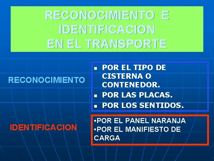 RECONOCIMIENTO E IDENTIFICACION EN EL TRANSPORTE n RECONOCIMIENTO n n IDENTIFICACION POR EL TIPO