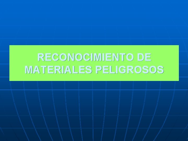 RECONOCIMIENTO DE MATERIALES PELIGROSOS 