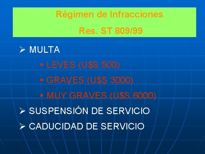 Régimen de Infracciones Res. ST 809/99 Ø MULTA § LEVES (U$S 500) § GRAVES