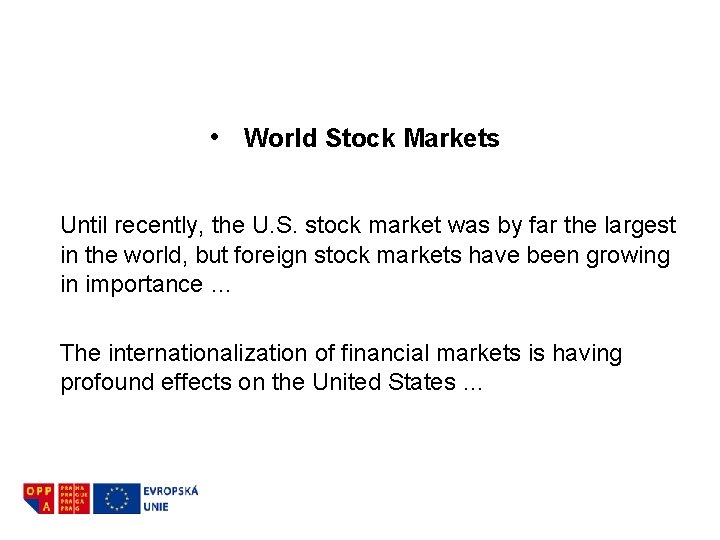  • World Stock Markets Until recently, the U. S. stock market was by