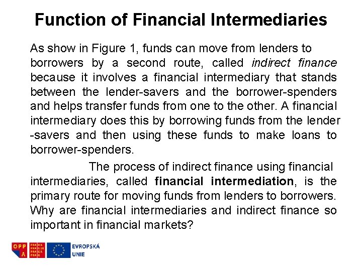 Function of Financial Intermediaries As show in Figure 1, funds can move from lenders