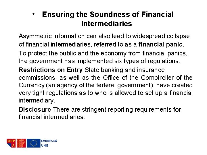  • Ensuring the Soundness of Financial Intermediaries Asymmetric information can also lead to