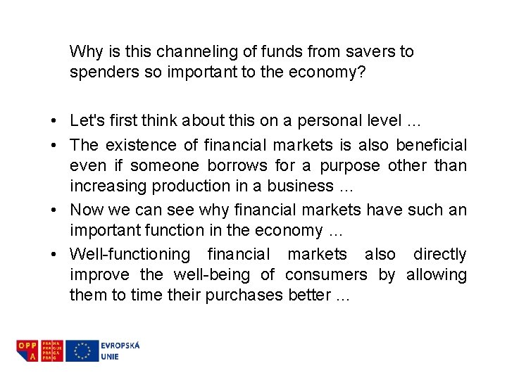 Why is this channeling of funds from savers to spenders so important to the