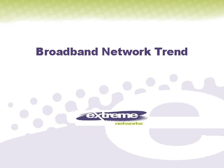 Broadband Network Trend 