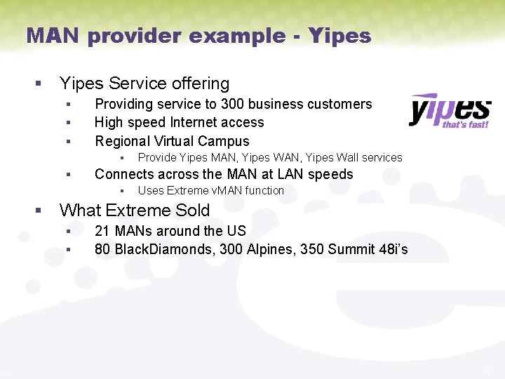 MAN provider example - Yipes § Yipes Service offering § § § Providing service